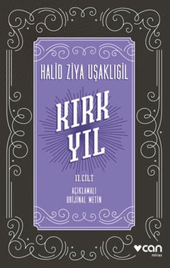 Kırk Yıl: 2. Cilt (Açıklamalı Orijinal Metin)