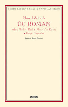 Üç Roman - Altın Maskeli Kral, Monelle'nin Kitabı, Düşsel Yaşamlar
