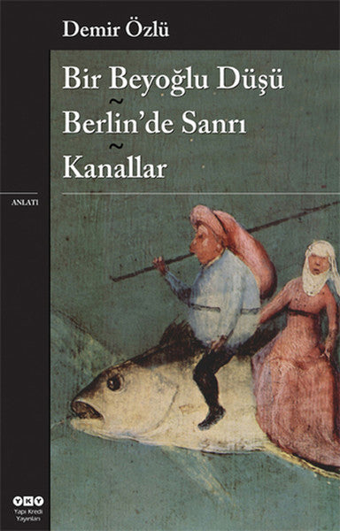 Bir Beyoğlu Düşü / Berlin'de Sanrı / Kanallar-zoom-