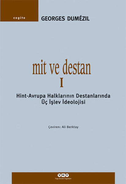Mit ve Destan I - Hint-Avrupa Halklarının Destanlarında Üç İşlev İdeolojisi-zoom-