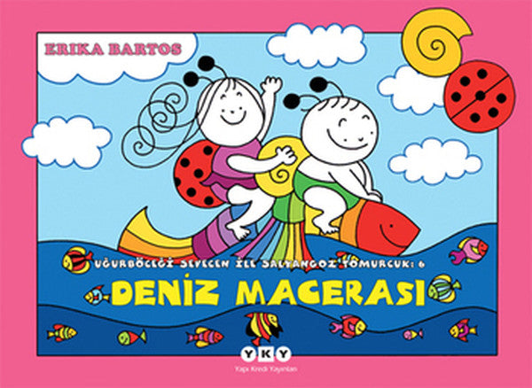 Uğurböceği Sevecen ile Salyangoz Tomurcuk 06 - Deniz Macerası