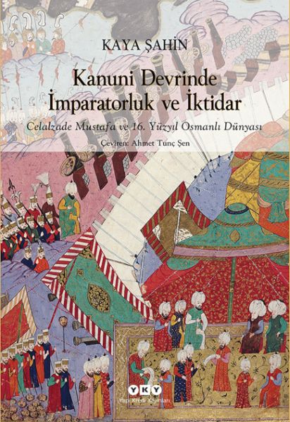 Kanuni Devrinde İmparatorluk Ve İktidar – Celalzade Mustafa Ve 16. Yüzyıl Osmanlı Dünyası-zoom-
