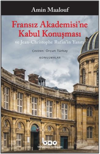 Fransız Akademisi’ne Kabul Konuşması ve Jean-Christophe Rufin’in Yanıtı-zoom-