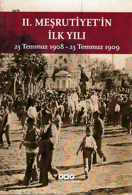 2. Meşrutiyetin İlk Yılı: 23 Temmuz 1908 - 23 Temmuz 1909-zoom-