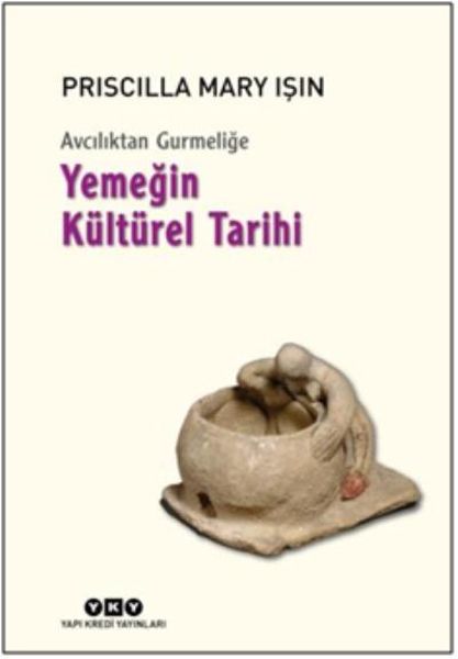 Avcılıktan Gurmeliğe Yemeğin Kültürel Tarihi-zoom-