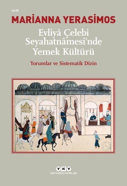 Evliya Çelebi Seyahatnamesi'nde Yemek Kültürü - Yorumlar ve Sistematik Dizin-zoom-