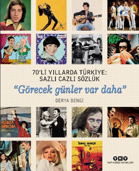 70'li Yıllarda Türkiye - Sazlı Cazlı Sözlük -Görecek Günler Var Daha-zoom-