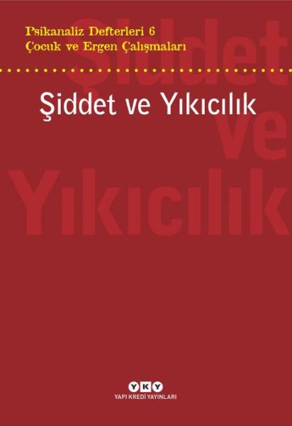 Şiddet ve Yıkıcılık - Çocuk ve Ergen Çalışmaları Psikanaliz Defterleri 6-zoom-