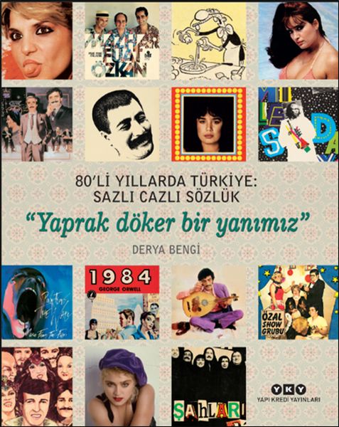 80’li Yıllarda Türkiye: Sazlı Cazlı Sözlük - Yaprak Döker Bir Yanımız-zoom-