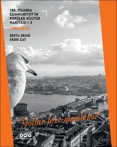 100. Yılında Cumhuriyet'in Popüler Kültür Haritası 3 (1980-2023) “Yollar Bize Memleket”-zoom-