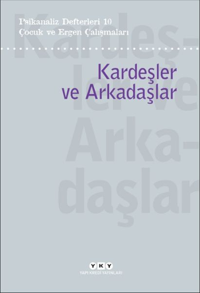 Psikanaliz Defterleri 10 – Çocuk ve Ergen Çalışmaları / Kardeşler ve Arkadaşlar-zoom-
