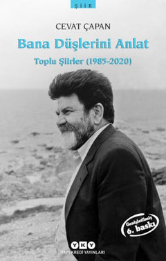 Bana Düşlerini Anlat Toplu Şiirler (1985-2006)