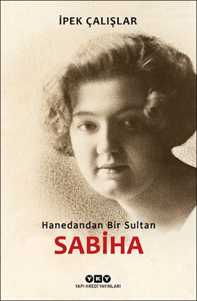 Sabiha-Hanedandan Bir Sultan-zoom-
