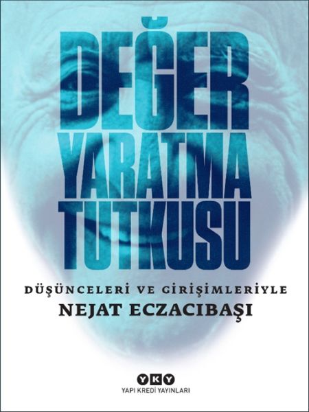 Değer Yaratma Tutkusu / Düşünceleri ve Girişimleriyle Nejat Eczacıbaşı-zoom-