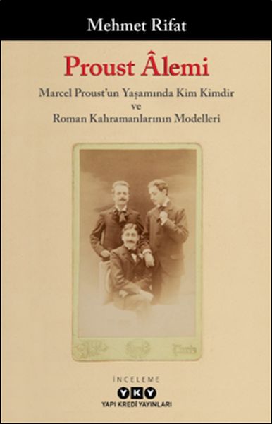 Proust Âlemi / Marcel Proust'un Yaşamında Kim Kimdir Ve Roman Kahramanlarının Modelleri-zoom-