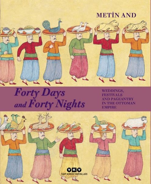 Forty Days and Forty Nights – Weddings, Festivals and Pageantry in the Ottoman Empire-zoom-