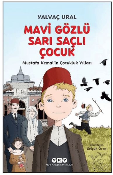 Mavi Gözlü Sarı Saçlı Çocuk - Mustafa Kemal’in Çocukluk Yılları (Fleksi Kapak)-zoom-