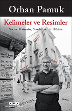Kelimeler ve Resimler - Seçme Hatıralar, Yazılar ve Bir Hikaye