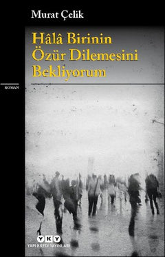 Hâlâ Birinin Özür Dilemesini Bekliyorum