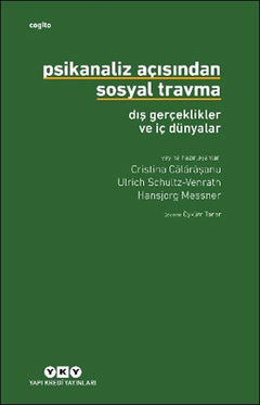 Psikanaliz Açısından Sosyal Travma: Dış Gerçeklikler ve İç Dünyalar
