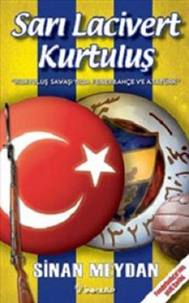 Sarı Lacivert Kurtuluş  Kurtuluş Savaşı'nda Fenerbahçe ve Atatürk