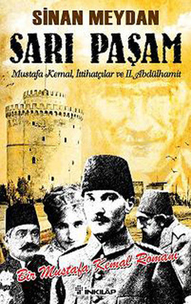 Sarı Paşam - Mustafa Kemal,İttihatçılar ve 2. Abdülhamit Sultan,Örgüt ve İhtilal