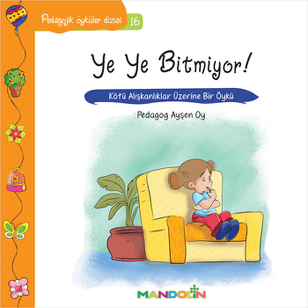 Pedagojik Öyküler 16 - Ye Ye Bitmiyor!-zoom-
