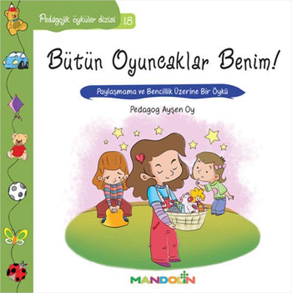 Pedagojik Öyküler 18 - Bütün Oyuncaklar Benim-zoom-