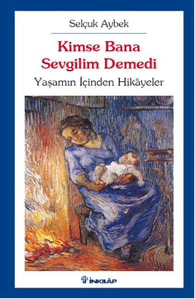 Kimse Bana Sevgilim Demedi  Yaşamın İçinden Hikayeler-zoom-