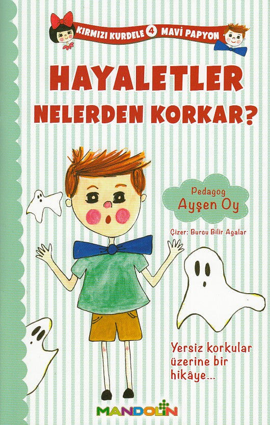 Kırmızı Kurdele Mavi Papyon 4 Hayaletler Nelerden Korkar?-zoom-