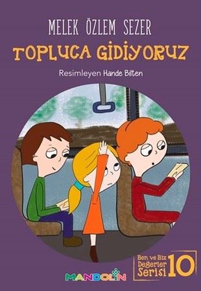 Topluca Gidiyoruz - Ben ve Biz Değerler Serisi 10-zoom-