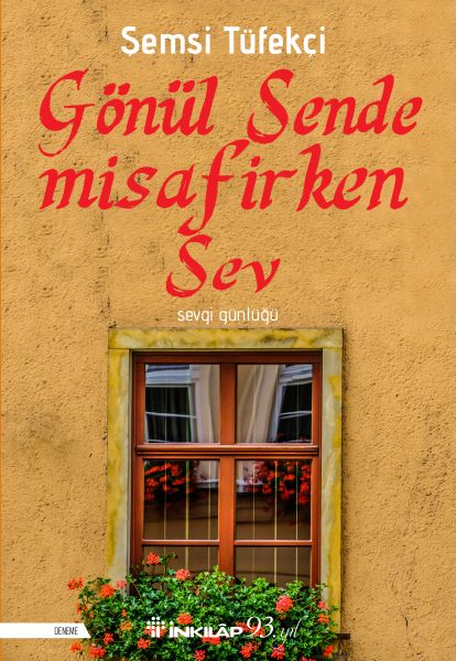 Gönül Sende Misafirken Sev - Sevgi Günlüğü
