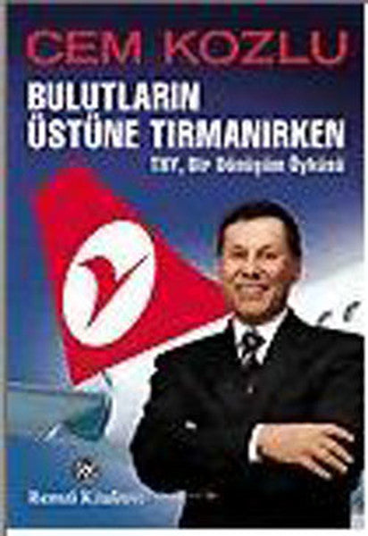 Bulutların Üstüne Tırmanırken - THY , Bir Dönüşüm Öyküsü-zoom-