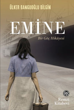 Emine Bir Göç Hikâyesi