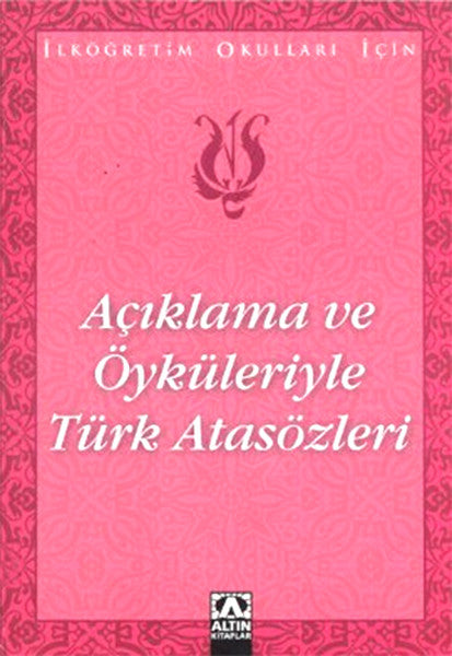Açıklama ve Öyküleriyle Türk Atasözleri