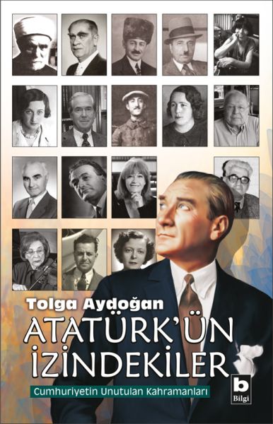 Atatürk'ün İzindekiler - Cumhuriyetin Unutulan Kahramanları-zoom-