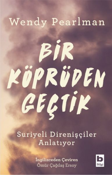 Bir Köprüden Geçtik - Suriyeli Direnişçiler Anlatıyor-zoom-
