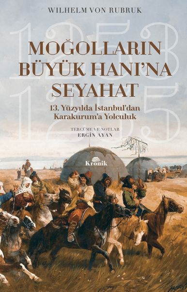 Moğolların Büyük Hanı'na Seyahat - 13. Yüzyılda İstanbul’dan Karakurum’a Yolculuk (1253-1255)-zoom-