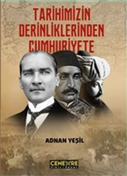 Tarihimizin Derinliklerinden Cumhuriyete-zoom-