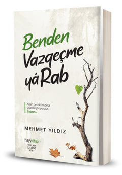 Benden Vazgeçme Ya Rab!