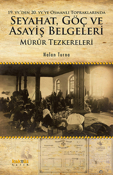 19. YY. den 20. YY.ye Osmanlı Topraklarında Seyahat, Göç ve Asayiş Belgeleri Mürur Tezkereleri-zoom-