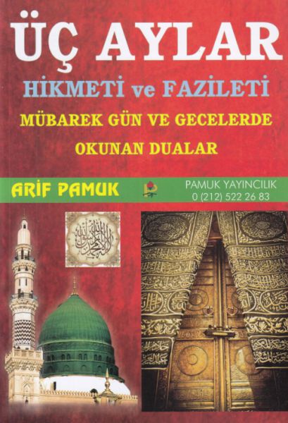 Üç Aylar Hikmeti ve Fazileti (Üç Aylar 010) Mübarek Gün ve Gecelerde Okunan Dualar-zoom-