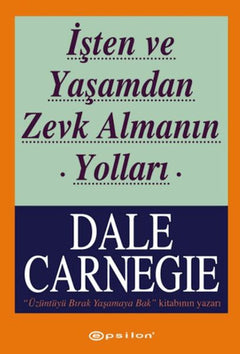 İşten ve Yaşamdan Zevk Almanın Yolları