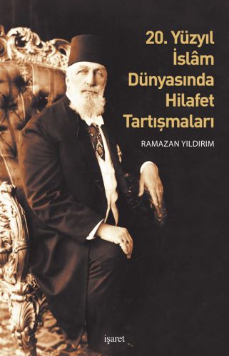 20. Yüzyıl İslam Dünyasında Hilafet Tartışmalar-zoom-