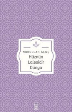 Hüznün Lalesidir Dünya