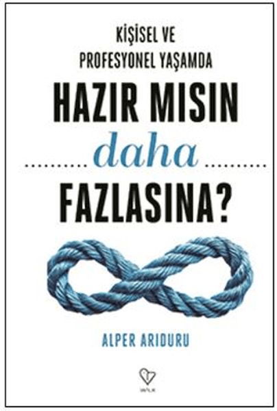 Kişisel ve Profesyonel Yaşamda Hazır Mısın Daha Fazlasına?