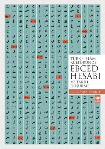 Türk - İslam Kültüründe Ebced Hesabı ve Tarih Düşürme-zoom-