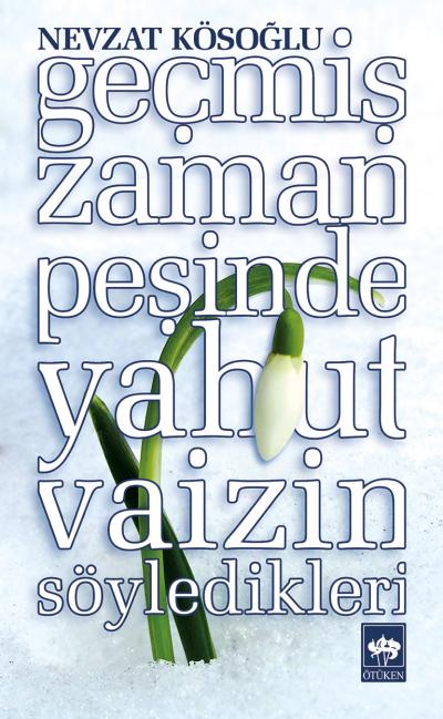 Geçmiş Zaman Peşinde Yahut Vaizin Söyledikleri-zoom-