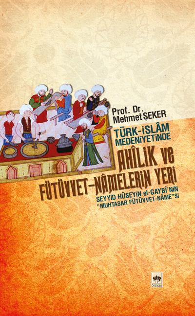 Türk-İslam Medeniyetinde Ahilik ve Fütüvvet-Namelerin Yeri-zoom-