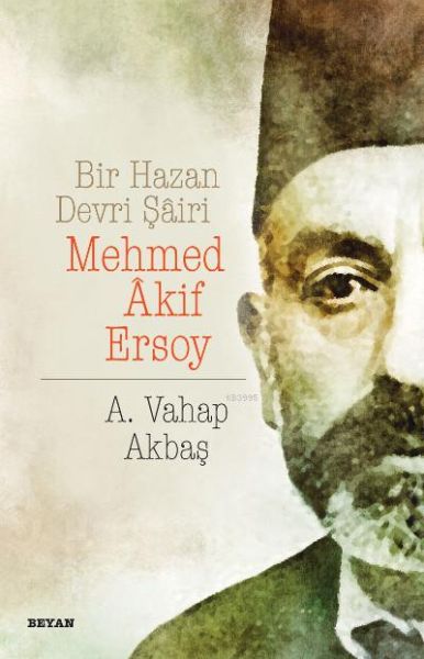 Bir Hazan Devri Şairi Mehmed Akif Ersoy-zoom-